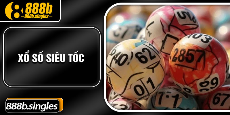 Xổ Số Siêu Tốc
